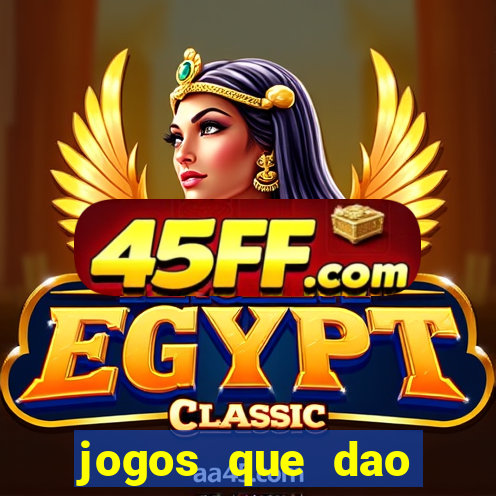 jogos que dao dinheiro ao se cadastrar